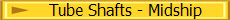 Tube Shafts - Midship