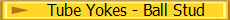 Tube Yokes - Ball Stud